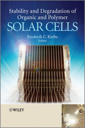 Stability And Degradation Of Organic And Polymer Solar Cells Frederik C Krebs