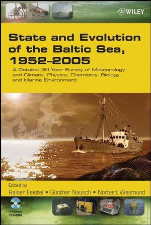 State And Evolution Of The Baltic Sea 19522005 A Detailed 50year Survey Of Meteorology And Climate Physics Chemistry Biology And Marine Environment Rainer Feistel