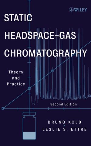 Static Headspacegas Chromatography Theory And Practice Second Edition Bruno Kolb