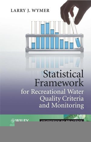 Statistical Framework For Recreational Water Quality Criteria And Monitoring Larry J Wymer