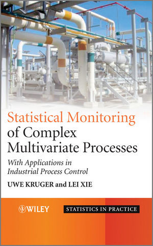 Statistical Monitoring Of Complex Multivariate Processes With Applications In Industrial Process Control Uwe Kruger