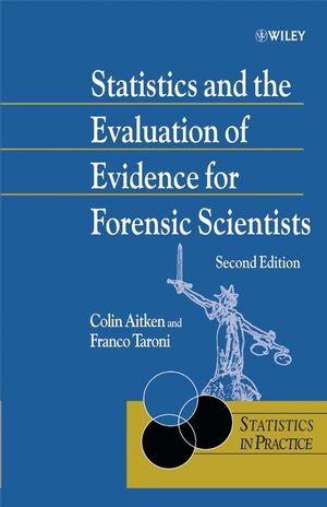 Statistics And The Evaluation Of Evidence For Forensic Scientists Second Edition Colin Gg Aitken