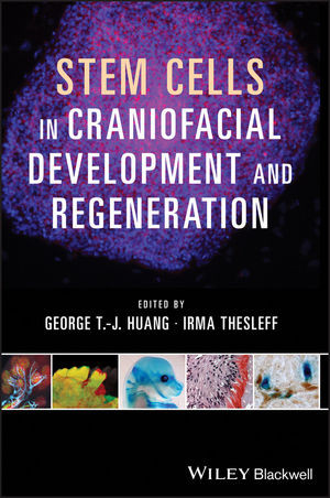 Stem Cells In Craniofacial Development And Regeneration George Tj Huang
