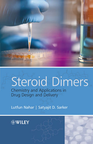 Steroid Dimers Chemistry And Applications In Drug Design And Delivery Lutfun Nahar