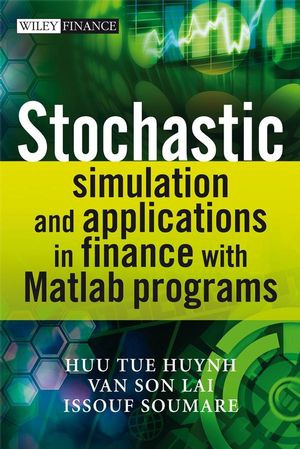 Stochastic Simulation And Applications In Finance With Matlab Programs Huu Tue Huynh