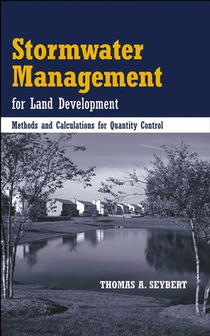 Stormwater Management For Land Development Methods And Calculations For Quantity Control Thomas A Seybertauth
