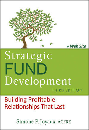 Strategic Fund Development Building Profitable Relationships That Last Third Edition Simone P Joyauxauth