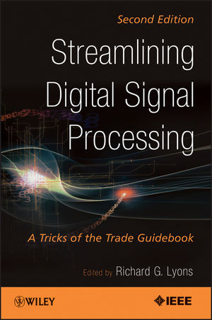 Streamlining Digital Signal Processing A Tricks Of The Trade Guidebook Second Edition Richard G Lyons