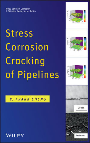 Stress Corrosion Cracking Of Pipelines Y Frank Cheng