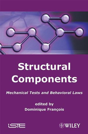 Structural Components Mechanical Tests And Behavioral Laws Dominique Francois