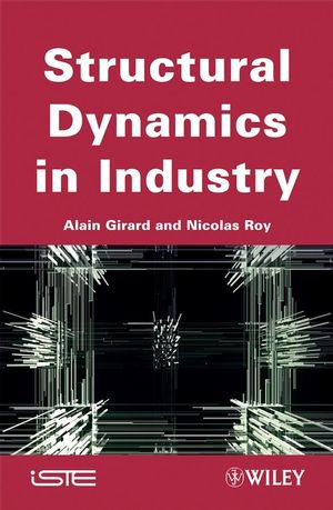 Structural Dynamics In Industry Alain Girard Nicolas Royauth