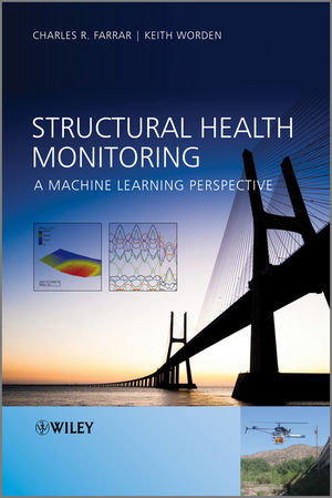 Structural Health Monitoring A Machine Learning Perspective Charles R Farrar