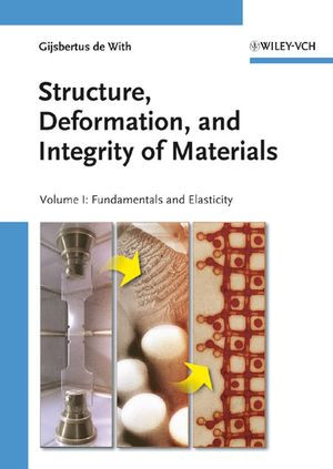 Structure, Deformation, and Integrity of Materials Prof. Dr. Gijsbertus De With(auth.)