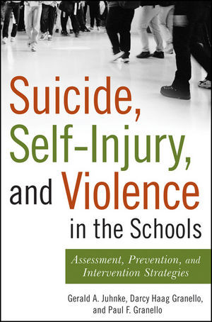 Suicide Selfinjury And Violence In The Schools Assessment Prevention And Intervention Strategies Gerald A Juhnke