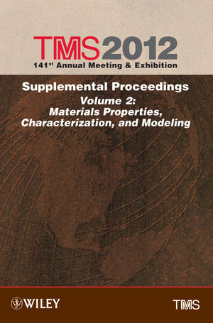 Supplemental Proceedings Materials Properties Characterization And Modeling Volume 2 Metals Materials Society Tms The Minerals