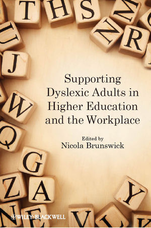 Supporting Dyslexic Adults In Higher Education And The Workplace Nicola Brunswick