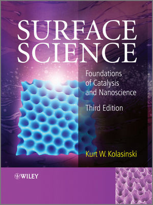 Surface Science Foundations Of Catalysis And Nanoscience Third Edition Kurt W Kolasinskiauth