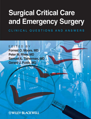 Surgical Critical Care And Emergency Surgery Clinical Questions And Answers Forrest Dell Moore
