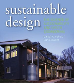 Sustainable Design The Science Of Sustainability And Green Engineering Daniel Vallero