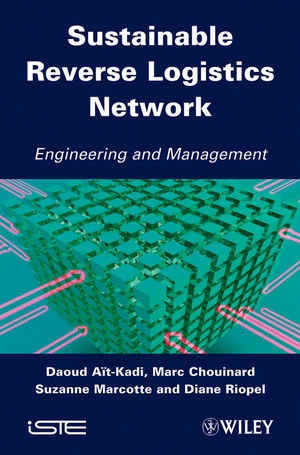 Sustainable Reverse Logistics Network: Engineering and Management Daoud Ait?kadi