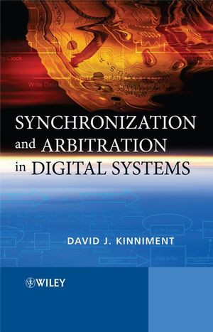 Synchronization And Arbitration In Digital Systems David J Kinnimentauth