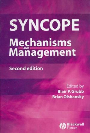 Syncope Mechanisms And Management Second Edition Blair P Grubb