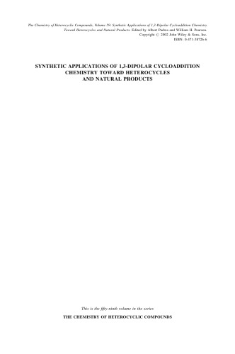 Synthetic Applications Of 13dipolar Cycloaddition Chemistry Toward Heterocycles And Natural Products Volume 59 Edward C Taylor
