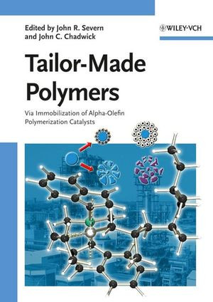 Tailormade Polymers Via Immobilization Of Alphaolefin Polymerization Catalysts John R Severn