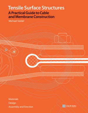 Tensile Surface Structures A Practical Guide To Cable And Membrane Construction Materials Design Assembly And Erection Dipling Dr Michael Seidelauth