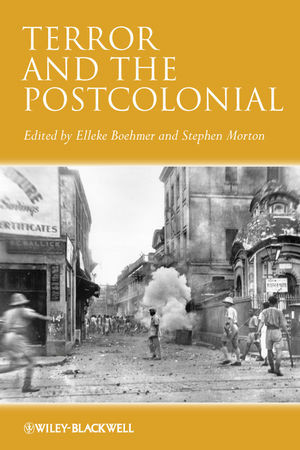 Terror And The Postcolonial Elleke Boehmer Stephen Morton