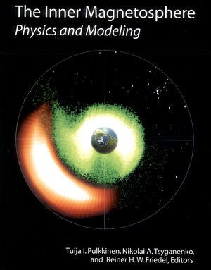 The Inner Magnetosphere Physics And Modeling Tuija I Pulkkinen