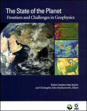 The State Of The Planet Frontiers And Challenges In Geophysics Robert S J Sparks