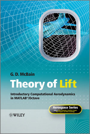 Theory Of Lift Introductory Computational Aerodynamics In Matlaboctave G D Mcbainauth