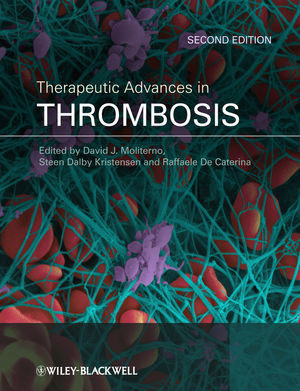 Therapeutic Advances In Thrombosis Second Edition David J Moliterno