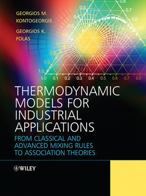 Thermodynamic Models For Industrial Applications From Classical And Advanced Mixing Rules To Association Theories Georgios M Kontogeorgis