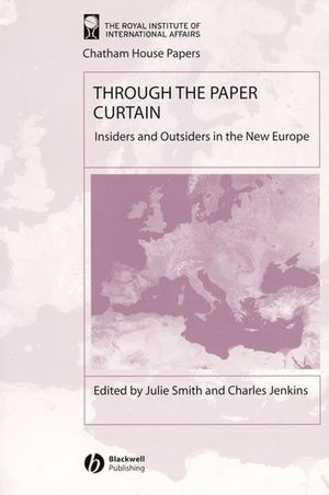 Through The Paper Curtain Insiders And Outsiders In The New Europe Julie Smith