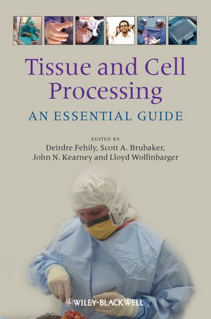 Tissue And Cell Processing An Essential Guide An Essential Guide Deirdre Fehily