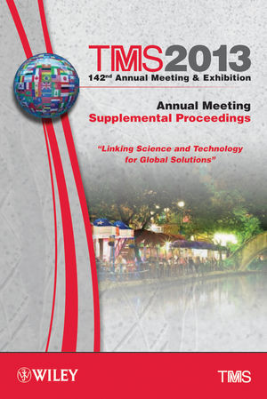 Tms2013 Supplemental Proceedings Metals Materials Society Tms The Minerals