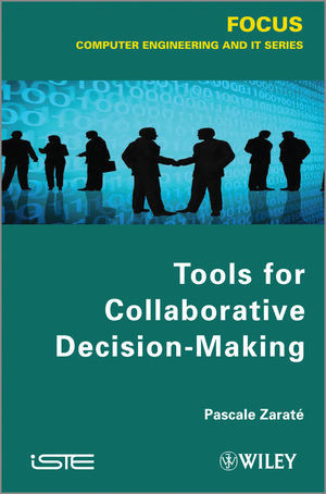 Tools For Collaborative Decisionmaking Pascale Zarateauth