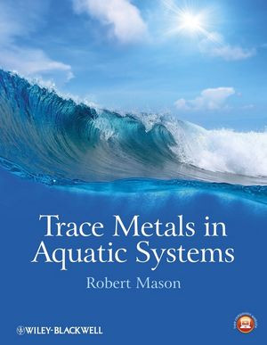 Trace Metals In Aquatic Systems Robert P Masonauth