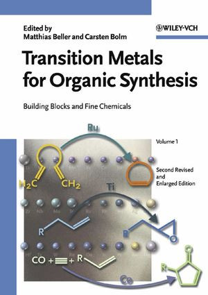 Transition Metals For Organic Synthesis Building Blocks And Fine Chemicals Second Revised And Enlarged Edition Matthias Beller