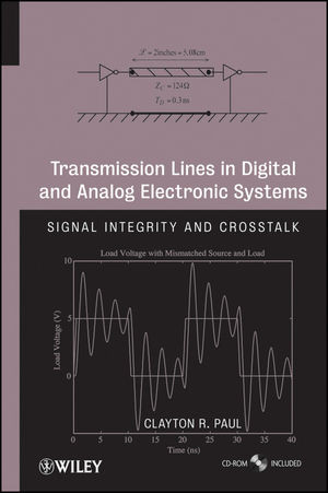 Transmission Lines In Digital And Analog Electronic Systems Signal Integrity And Crosstalk Clayton R Paul