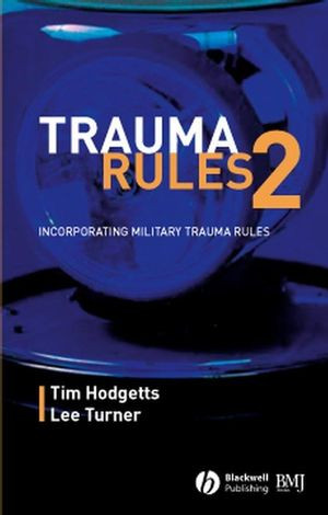 Trauma Rules 2 Incorporating Military Trauma Rules Colonel Tim Hodgetts