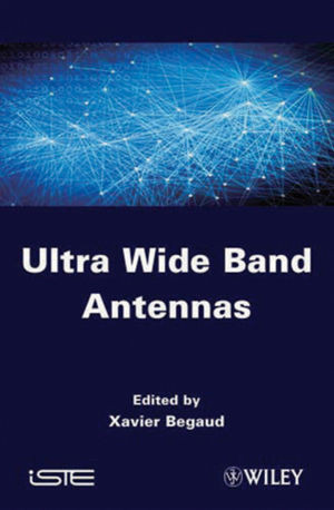 Ultra Wide Band Antennas Xavier Begaud Ed