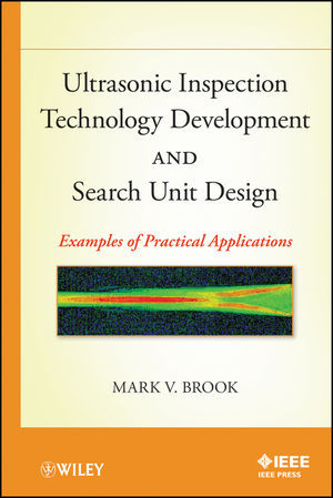 Ultrasonic Inspection Technology Development And Search Unit Design Examples Of Practical Applications Mark V Brookauth