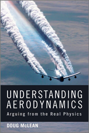 Understanding Aerodynamics Arguing From The Real Physics Doug Mcleanauth
