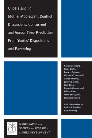 Understanding Motheradolescent Conflict Discussions Concurrent And Acrosstime Prediction From Youths Dispositions And Parenting Nancy Eisenberg