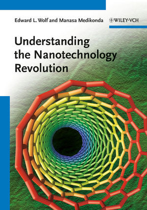 Understanding The Nanotechnology Revolution Prof Edward L Wolf