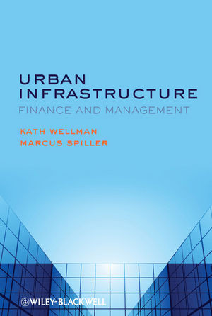 Urban Infrastructure Finance And Management Kath Wellman Marcus Spiller