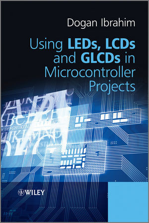 Using Leds Lcds And Glcds In Microcontroller Projects Dogan Ibrahimauth